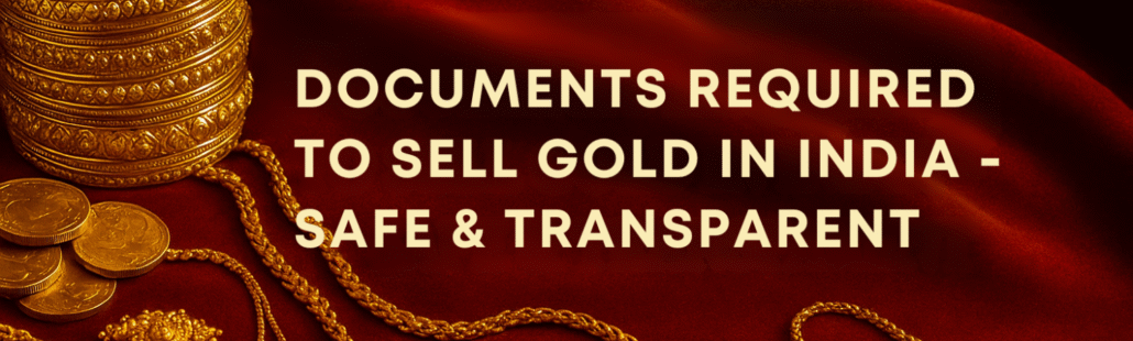 documents needed to sell gold