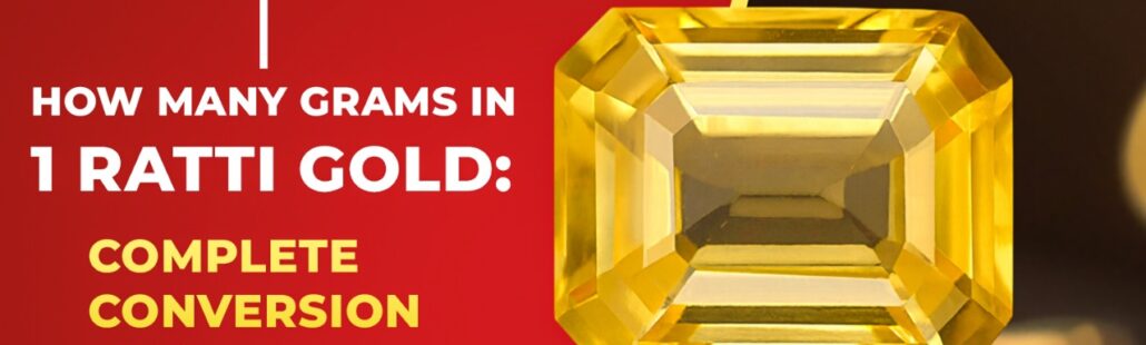 how much 1 Ratti Gold in Grams how much 1 Ratti Gold in Grams