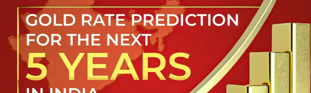 Gold Rate Prediction for the Next 5 Years in India Gold Rate Prediction for the Next 5 Years in India