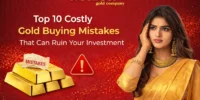 Top 10 Costly Gold Buying Mistakes That Can Ruin Your Investment