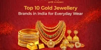Top 10 Gold Jewellery Brands in India for Everyday Wear