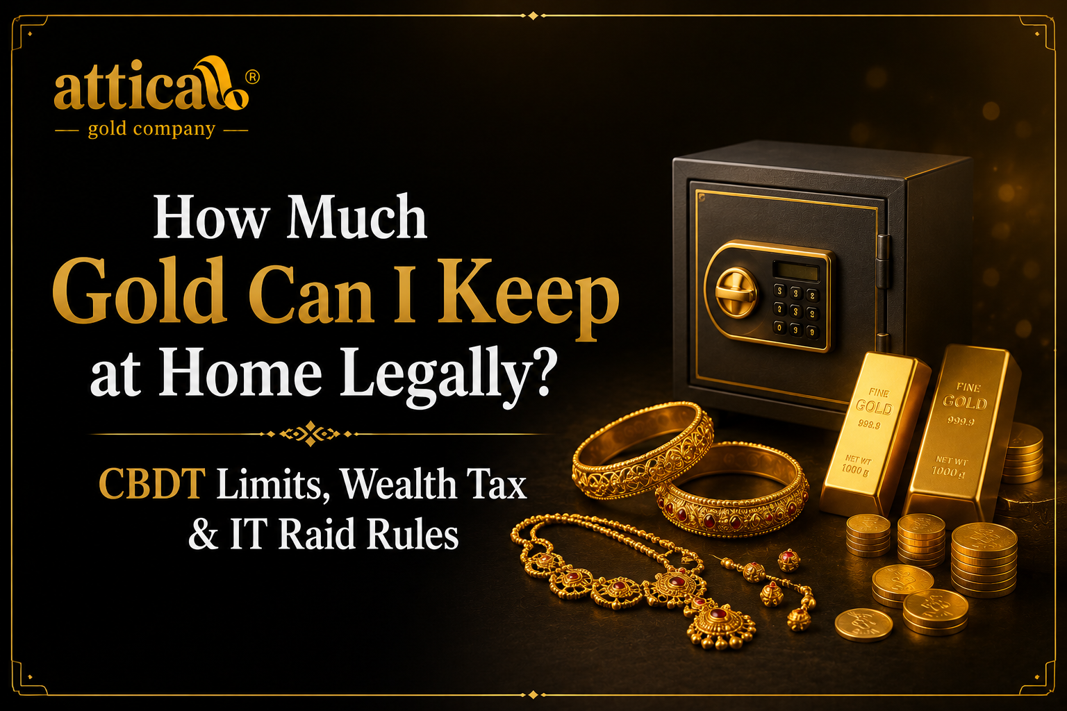 How Much Gold Can I Keep at Home Legally? CBDT Limits, Wealth Tax & IT Raid Rules