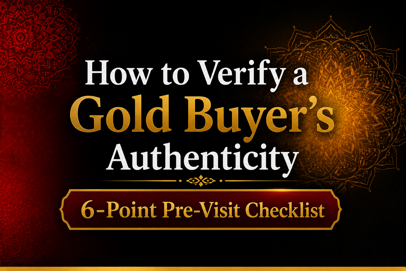 How to Verify a Gold Buyer's Authenticity 6 Point Pre Visit Checklist